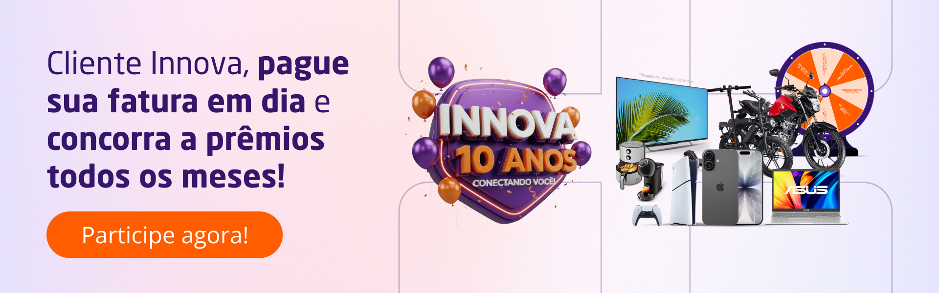 Cliente Innova, pague sua fatura em dia e concorra a prêmios todos os meses