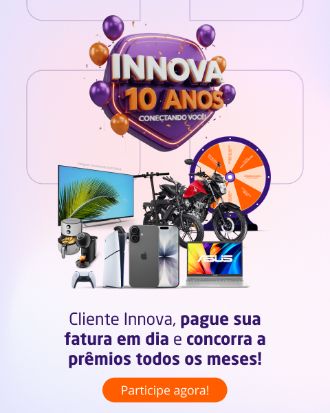 Cliente Innova, pague sua fatura em dia e concorra a prêmios todos os meses